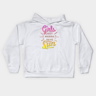 Girls Just Wanna Have Sun Kids Hoodie